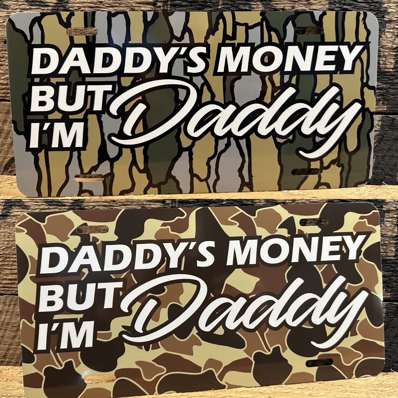 Custom Daddy’s Money But I’m Daddy Camo License Plate – Bad Bass Designs
