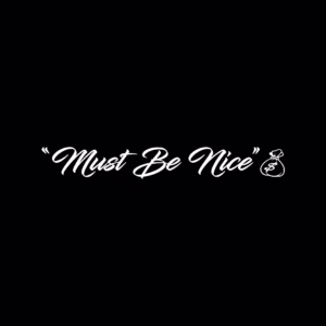 White 25x4" Must Be Nice Money Bag Decal